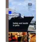 Safety And Health In Ports: ILO Code Of Practice