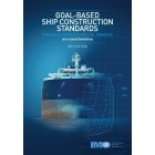 I800E - Goal-based Ship Construction Standards for Bulk Carriers and Oil Tankers and Related Guidelines 2013 Edition