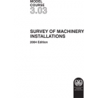 TA303E - Model course: Survey of Machinery Installations, 2004Edition