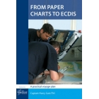 From Paper Charts to ECDIS, 2nd Edition 2013