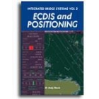 Integrated Bridge Systems Vol.2 ECDIS and Positioning