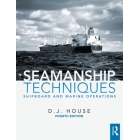 Seamanship Techniques - Shipboard and Marine Operations, 4th Edition